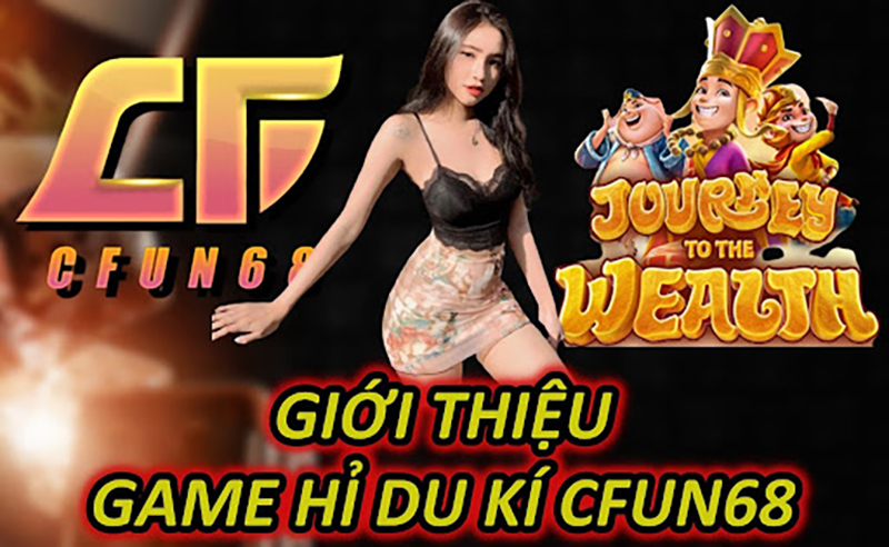 Giới Thiệu Game Hỉ Du Kí CFUN68