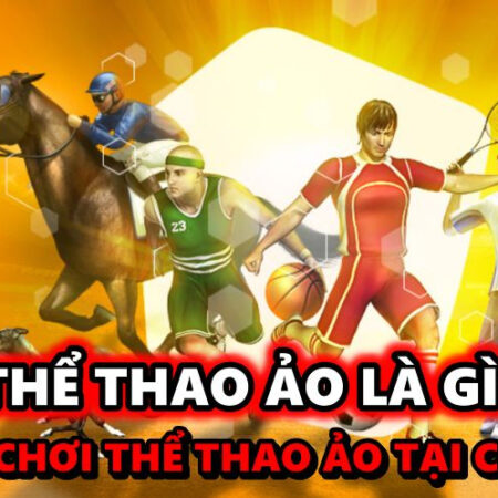 Thể thao ảo là gì? Cách chơi thể thao ảo tại Cfun68