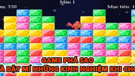 Game pha sao và bật mí những kinh nghiệm khi chơi tại CFUN68