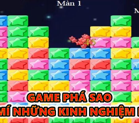 Game pha sao và bật mí những kinh nghiệm khi chơi tại CFUN68