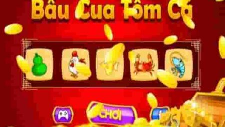 Chơi bầu cua trực tuyến – Game hay chất lượng cùng cfun68