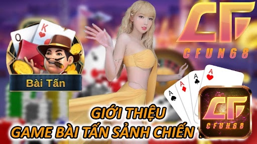 Game đánh bài tấn là gì