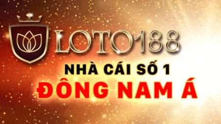 Loto 188 nhà cái cá cược đẳng cấp hàng đầu