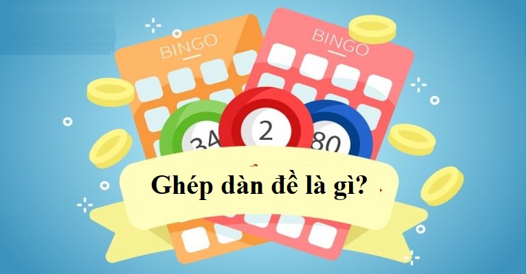 Ghép dàn đề là gì? Hướng dẫn ghép dàn chi tiết nhất 2022