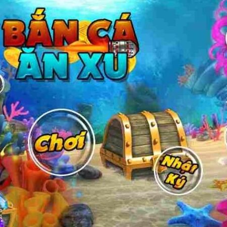 Bắn cá ăn xu 2022 – Tựa game ăn thưởng dễ nhất hiện nay