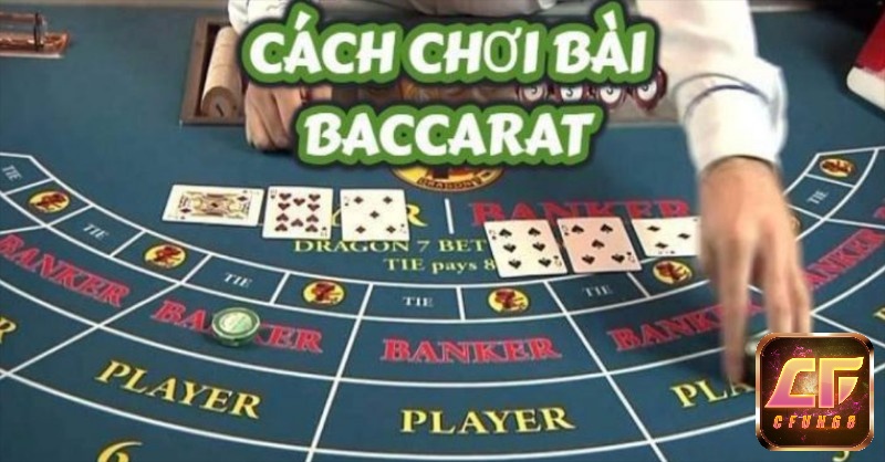 hướng dẫn chơi baccarat, và những luật chơi cơ bản