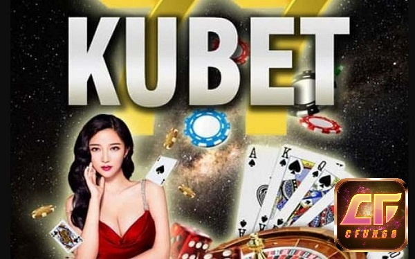 Kubet uy tín cá cược 1