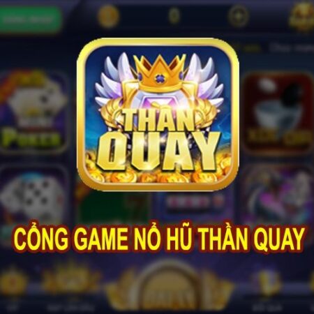 than quay247 Vip – Phiên bản 2.0 game bài nổ hủ cực hay