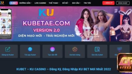 Kubet uy tín hàng đầu – 5 tiềm lực mạnh làm nên tên tuổi