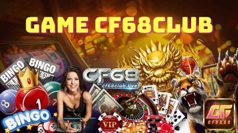 Cổng game CF68 Club có gì hot?