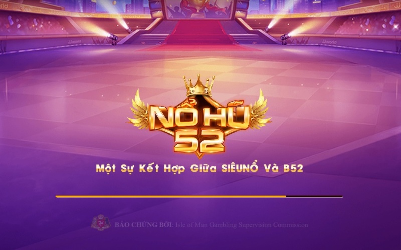 Nổ hủ 52 – Cổng game đổi thưởng uy tín nhất 2022