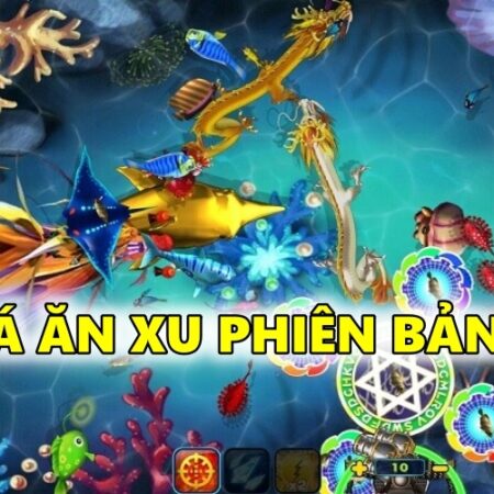 Bắn cá ăn xu phiên bản hack  – Ăn xu nhận tiền đầy túi 2023