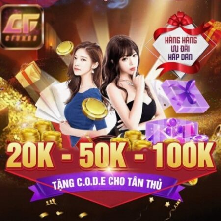 Nhà cái tặng 50k miễn phí trải nghiệm cá cược tại CFUN68