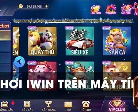 Download iwin cho pc ngay tại đây cùng nhà cái cfun68