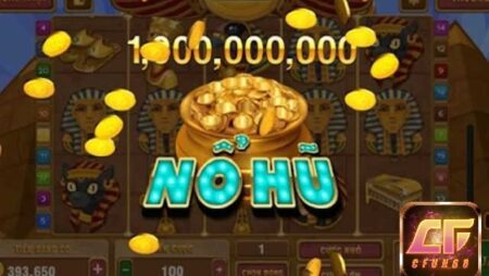 Game nổ hũ rút tiền mặt – Cách rút nhanh trên cfun68