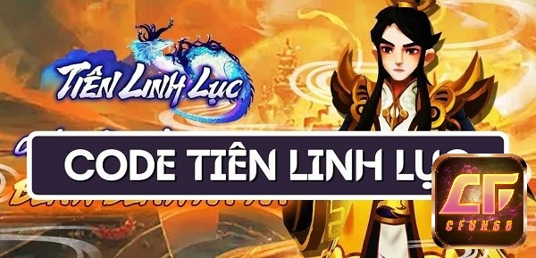 Tổng hợp Giftcode Tiên Linh Lục