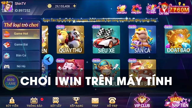 Tai iwin may tinh, trải nghiệm chơi iwin cùng Cfun68