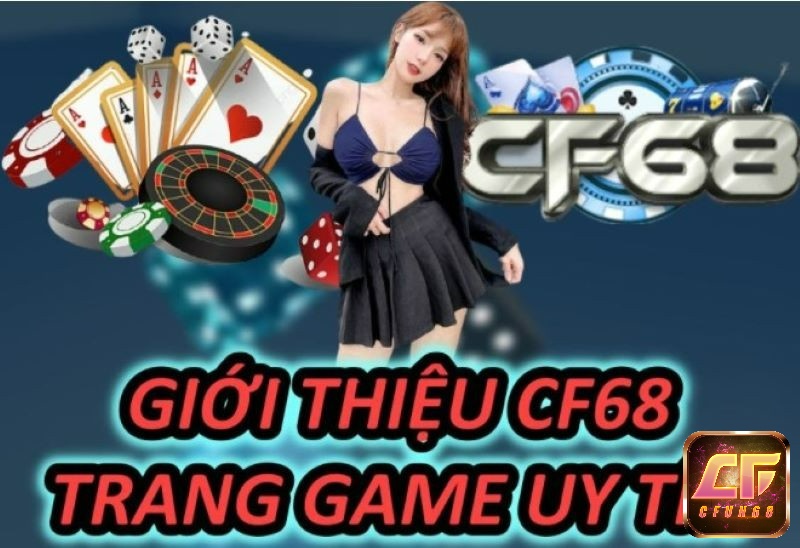 Cf68 - Các game tài xỉu uy tín.