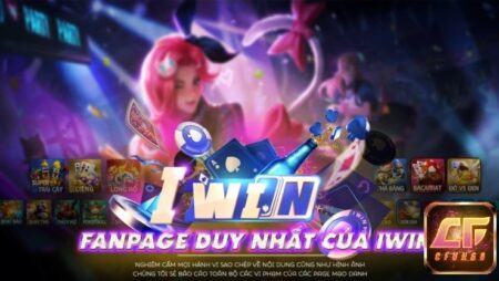 Game iwin cho may tinh – Cách tải đơn giản tại cfun68