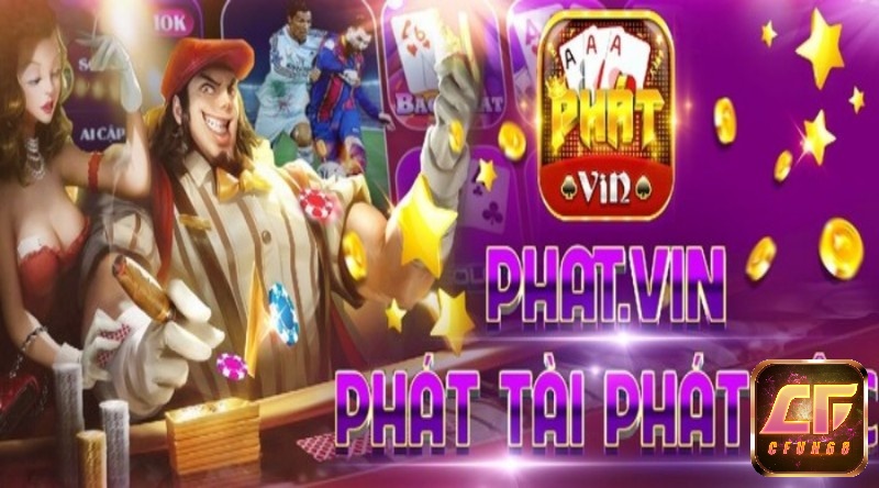 Tải Phat.vin về máy anh em sẽ có cơ hội phát tài phát lộc