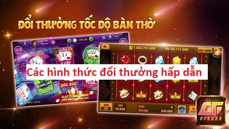 Các hình thức đổi thưởng uy tín siêu hấp dẫn