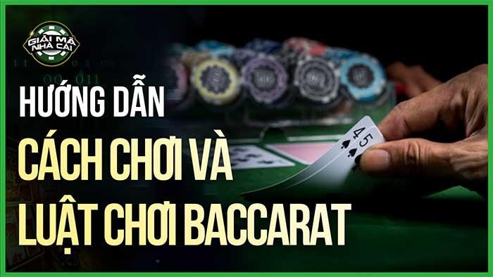 Quy luật Baccarat giúp bạn chơi hay, thắng lớn, giải thưởng cao