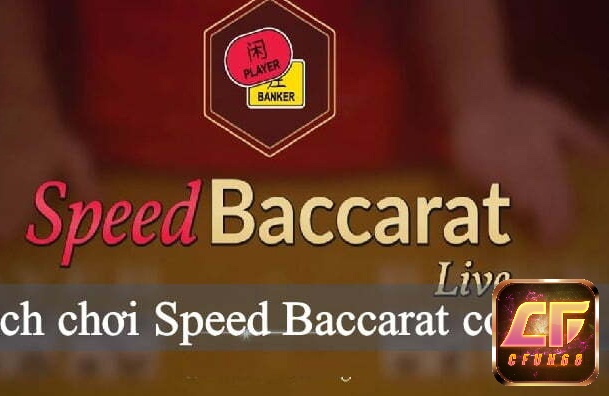 Speed Baccarat là gì?