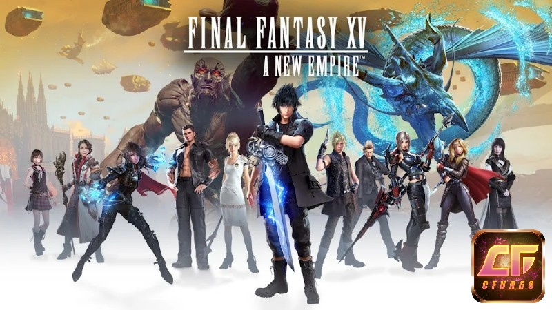 Game Final Fantasy XV: A New Empire: tuyệt phẩm game mobile