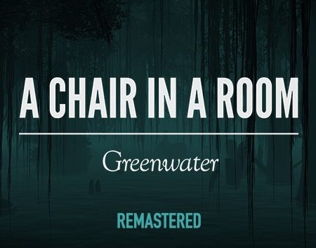 Game A Chair in a Room: Greenwater rùng rợn và đầy ám ảnh