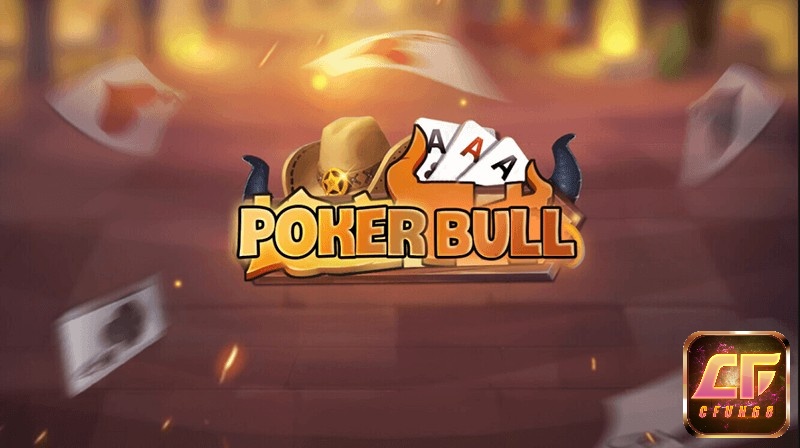 Cùng Cfun68 tìm hiểu về Poker Bull