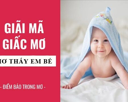 Giải mã giấc mơ thấy em bé, mơ thấy trẻ con điềm báo gì?