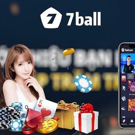 7Ball – Trải nghiệm nhà cái uy tín hàng đầu châu Á