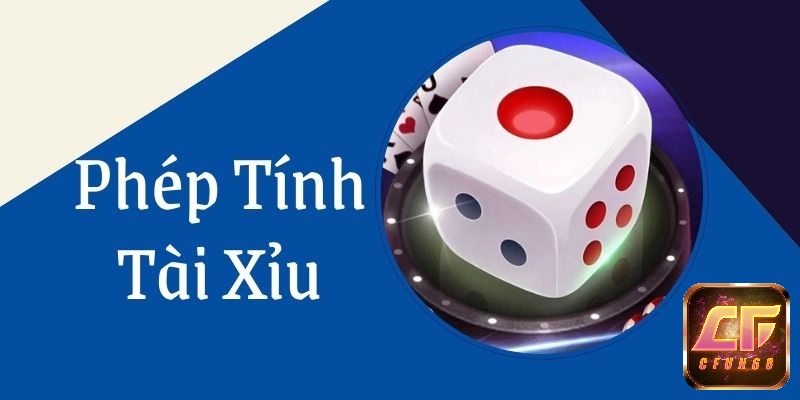 Cách tính điểm tài xỉu như thế nào?