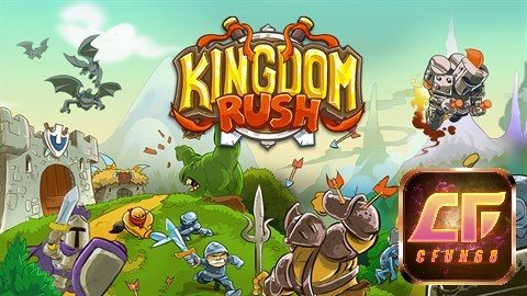 Kingdom Rush – Tựa game thủ thành huyền thoại