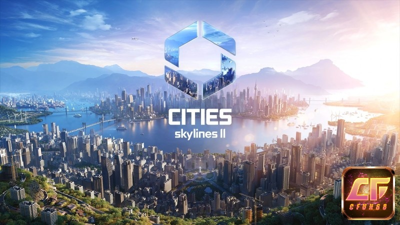 Top game giả lập xây dựng Cities: Skylines